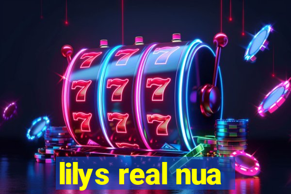 lilys real nua